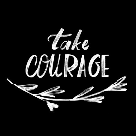 Take courage